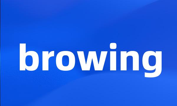 browing