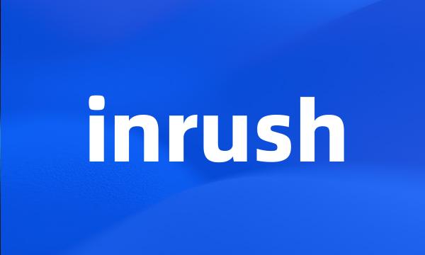 inrush