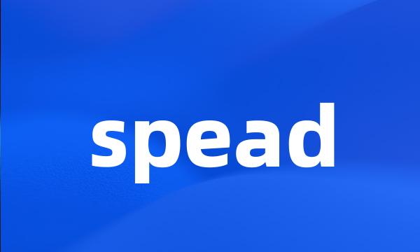 spead