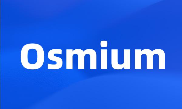 Osmium