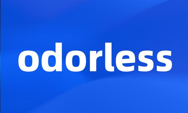 odorless