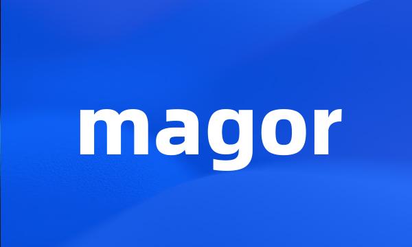 magor