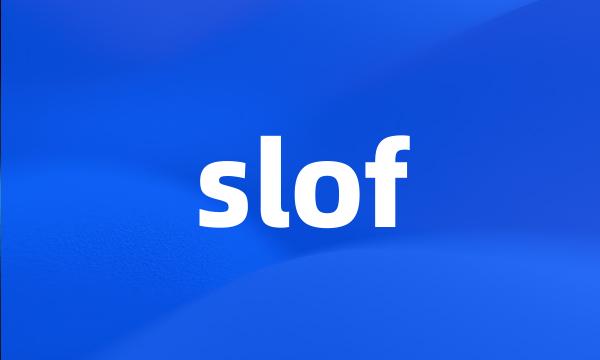 slof