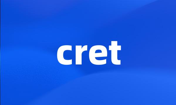 cret