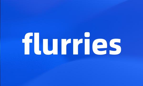 flurries