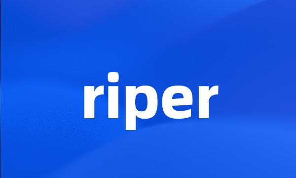 riper