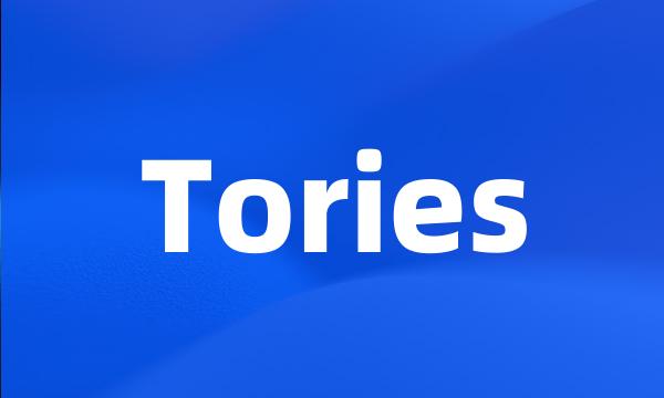 Tories