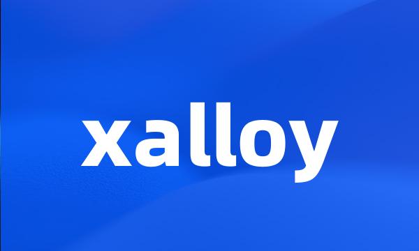 xalloy