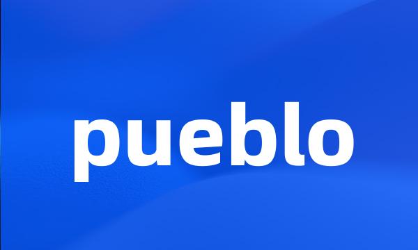 pueblo