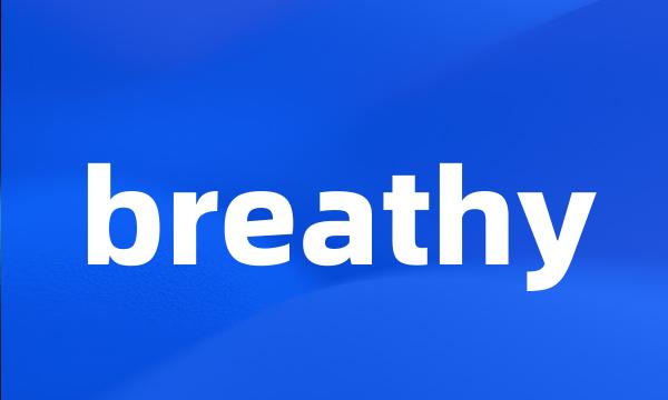 breathy