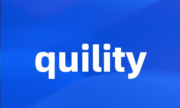 quility