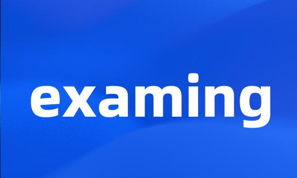 examing