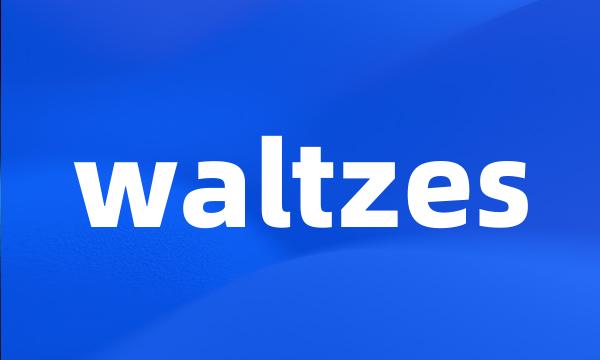 waltzes