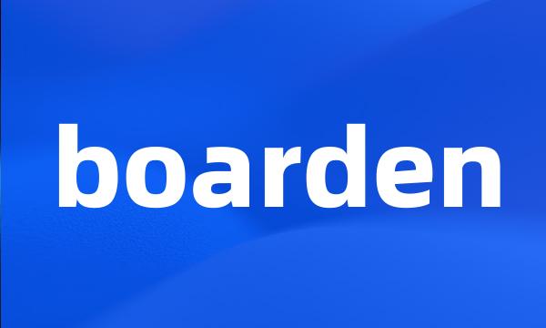 boarden