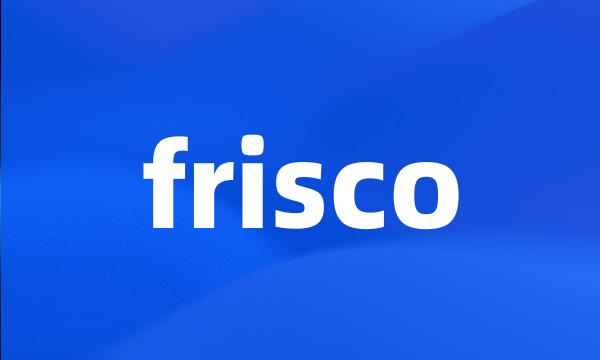 frisco