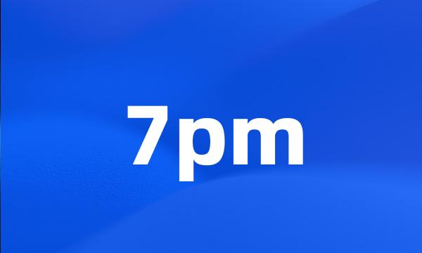 7pm