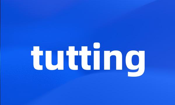 tutting