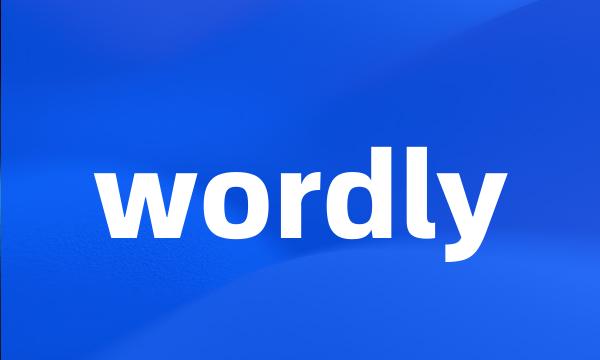 wordly