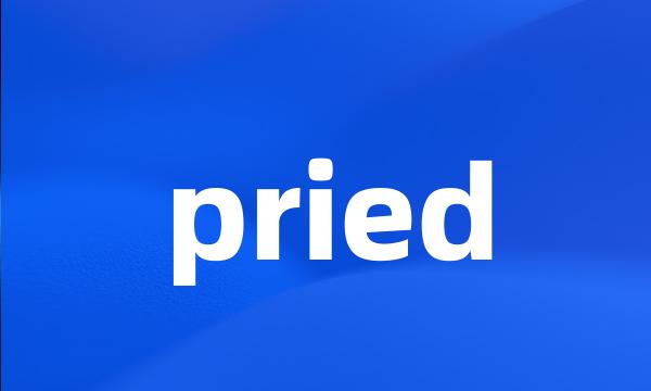 pried