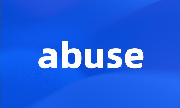 abuse