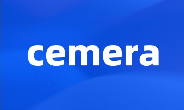 cemera