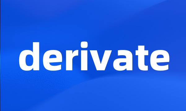 derivate