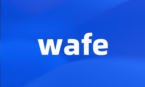 wafe