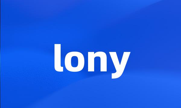 lony