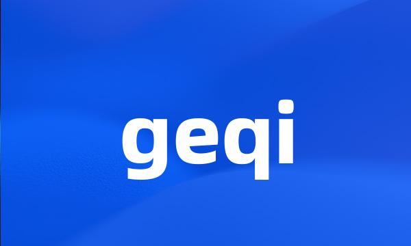 geqi