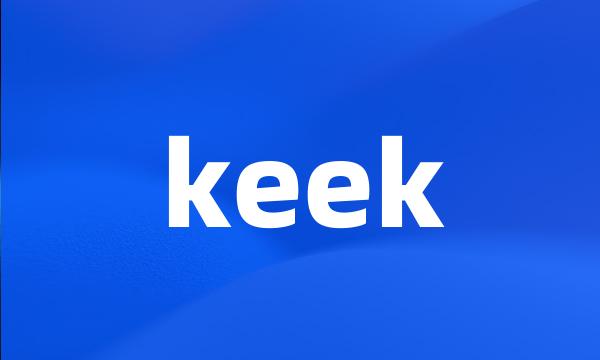 keek