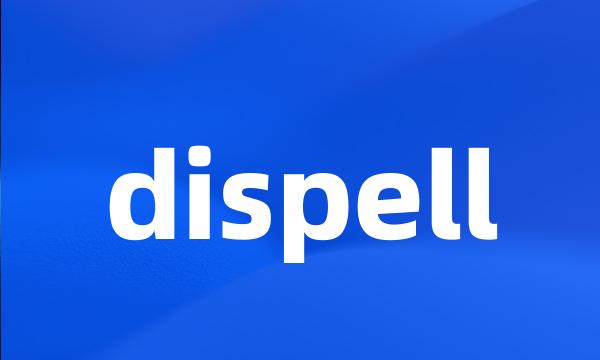 dispell