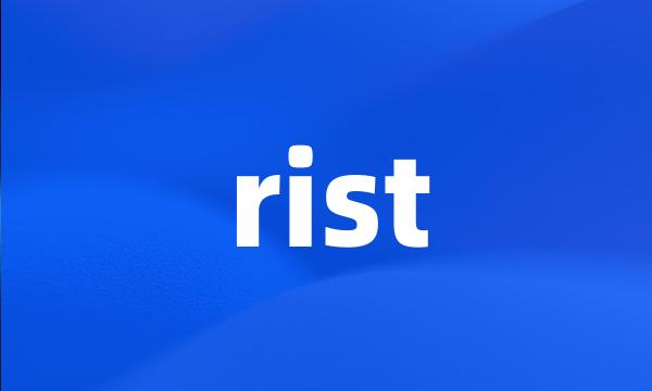 rist