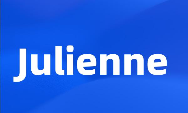 Julienne