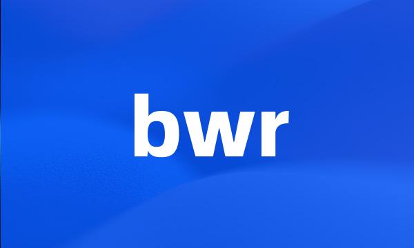 bwr