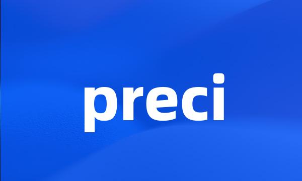 preci