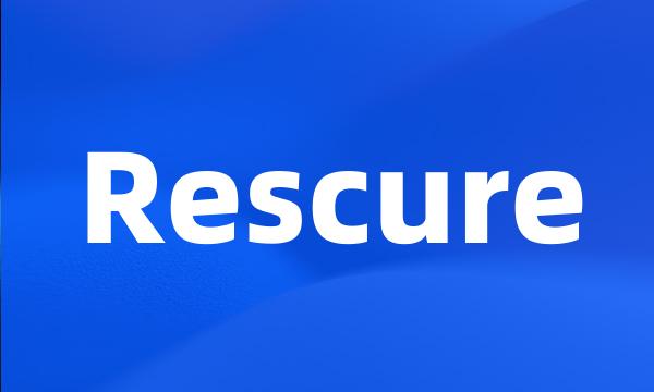 Rescure