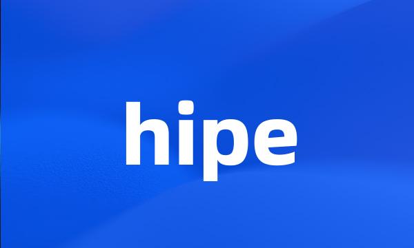 hipe