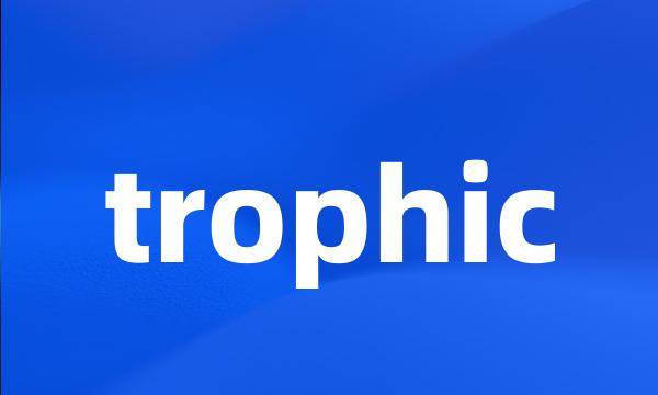 trophic