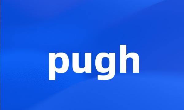 pugh