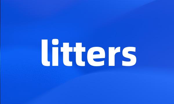 litters