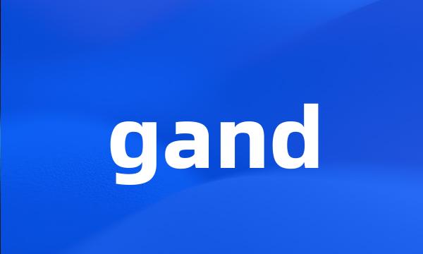 gand