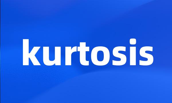 kurtosis