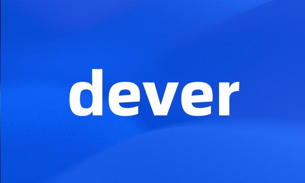 dever