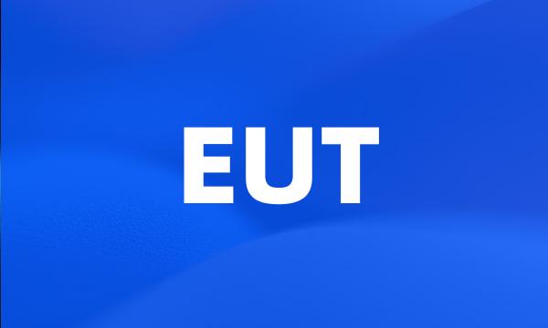 EUT