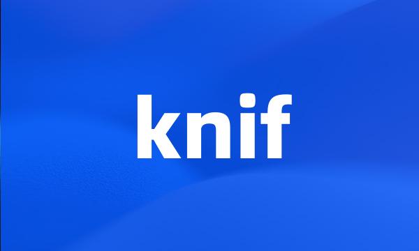 knif