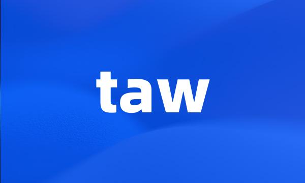 taw