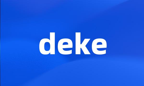 deke