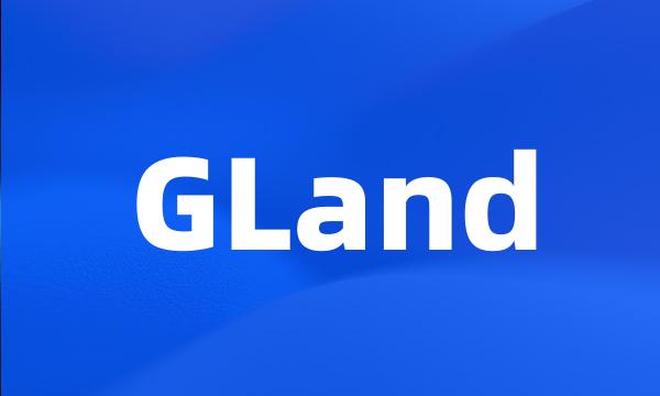 GLand