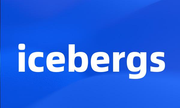 icebergs