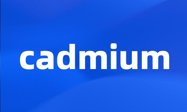 cadmium